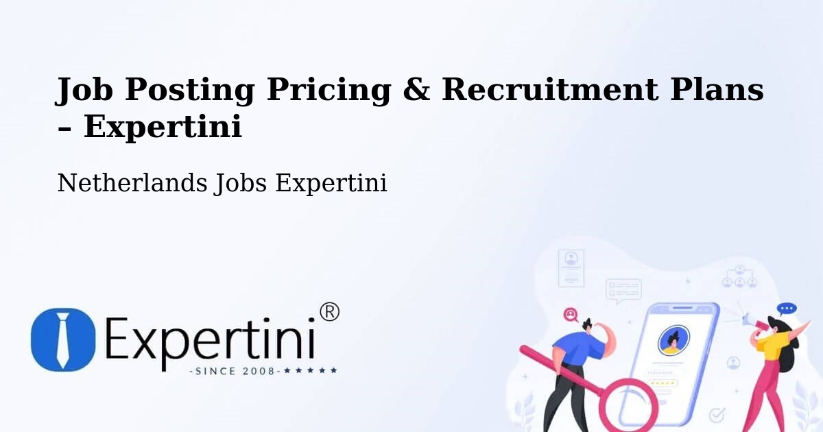 Job Posting Pricing & Recruitment Plans – Westervoort - Westervoort, Netherlands Jobs Expertini